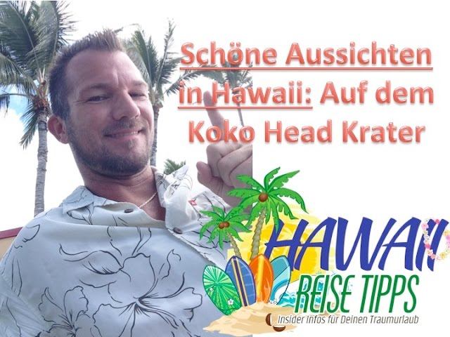 Koko Head Wanderung – Tolle Aussicht auf Waikiki, Hanauma Bay und Honolulu