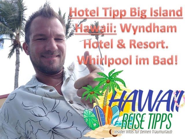 Hotel Big Island Test – Wyndham Resort Big Island 