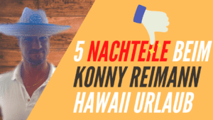 Nachteile beim Konny Reimann Hawaii Urlaub