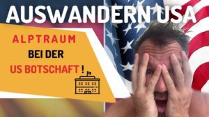 Alptraum bei der Botschaft im Visa Interview